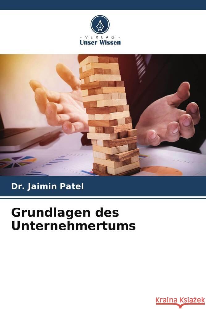 Grundlagen des Unternehmertums Patel, Jaimin 9786204880051