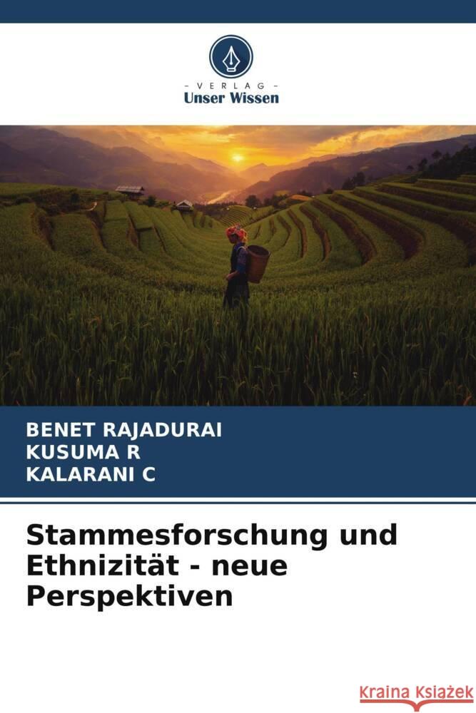 Stammesforschung und Ethnizität - neue Perspektiven Rajadurai, Benet, R, KUSUMA, C, KALARANI 9786204880273 Verlag Unser Wissen