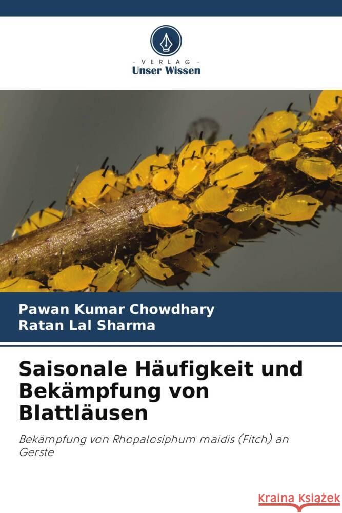 Saisonale Häufigkeit und Bekämpfung von Blattläusen Chowdhary, Pawan Kumar, Sharma, Ratan Lal 9786204880396