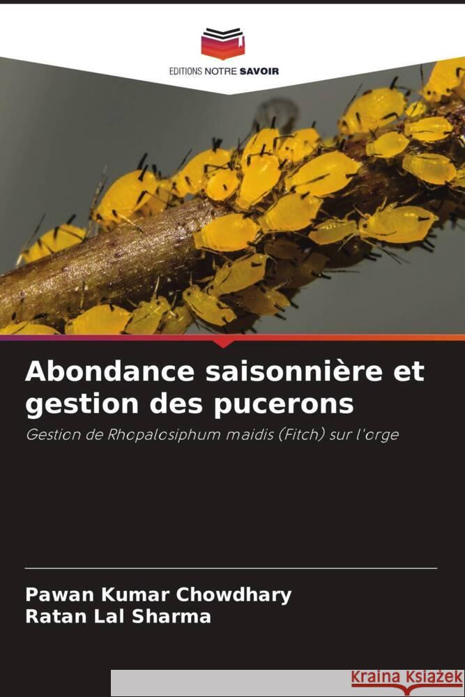 Abondance saisonnière et gestion des pucerons Chowdhary, Pawan Kumar, Sharma, Ratan Lal 9786204880419