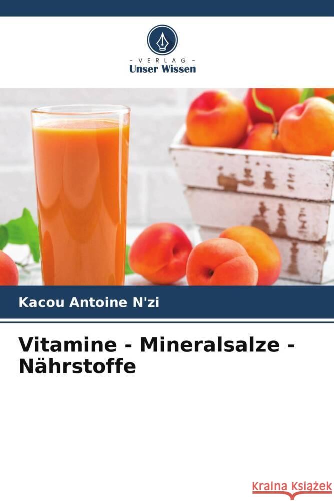 Vitamine - Mineralsalze - Nährstoffe N'zi, Kacou Antoine 9786204881546 Verlag Unser Wissen