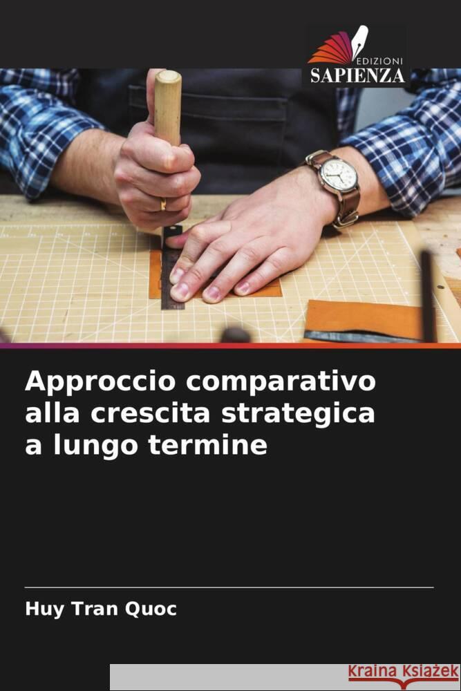 Approccio comparativo alla crescita strategica a lungo termine Tran Quoc, Huy 9786204882284