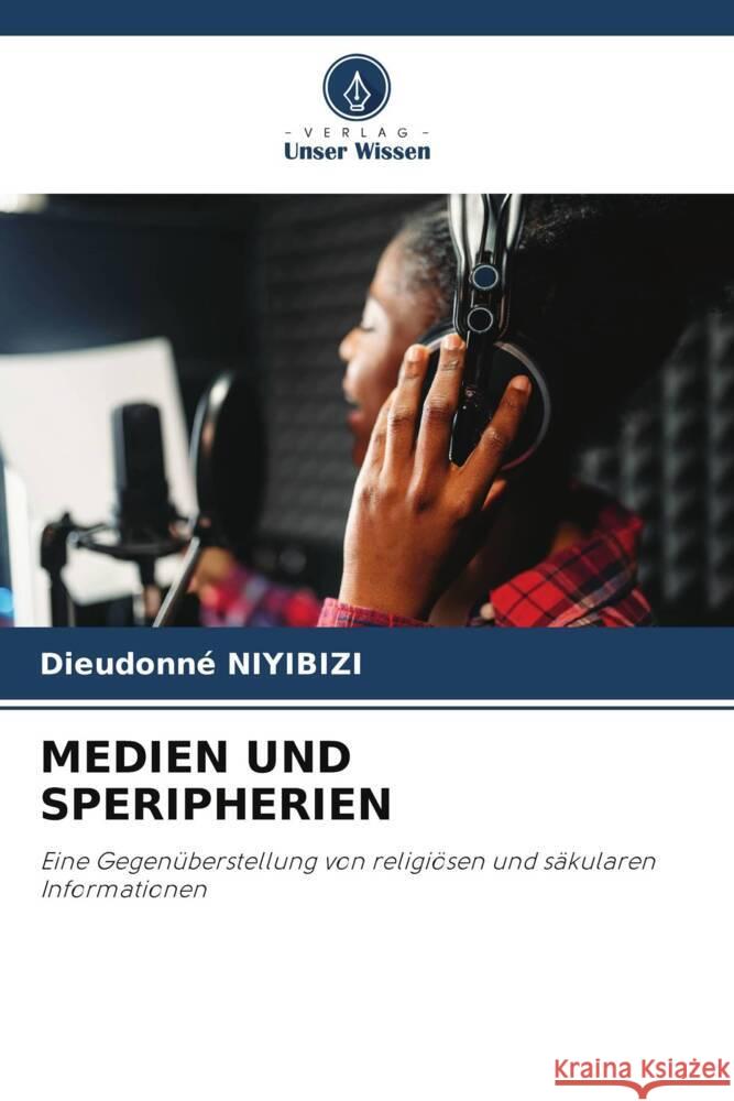 MEDIEN UND SPERIPHERIEN NIYIBIZI, Dieudonné 9786204882291