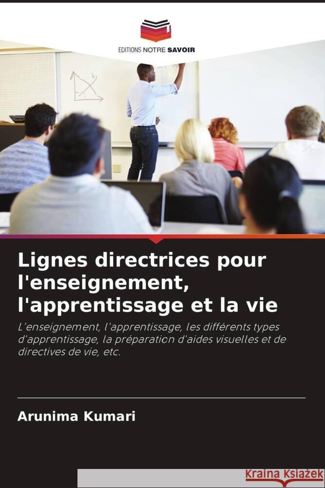 Lignes directrices pour l'enseignement, l'apprentissage et la vie Kumari, Arunima 9786204883199