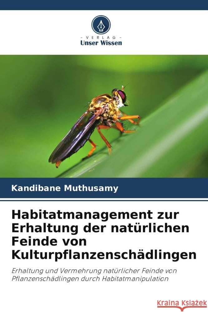 Habitatmanagement zur Erhaltung der natürlichen Feinde von Kulturpflanzenschädlingen Muthusamy, Kandibane 9786204883298