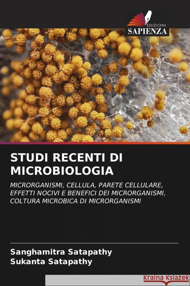 STUDI RECENTI DI MICROBIOLOGIA Satapathy, Sanghamitra, Satapathy, Sukanta 9786204883359 Edizioni Sapienza