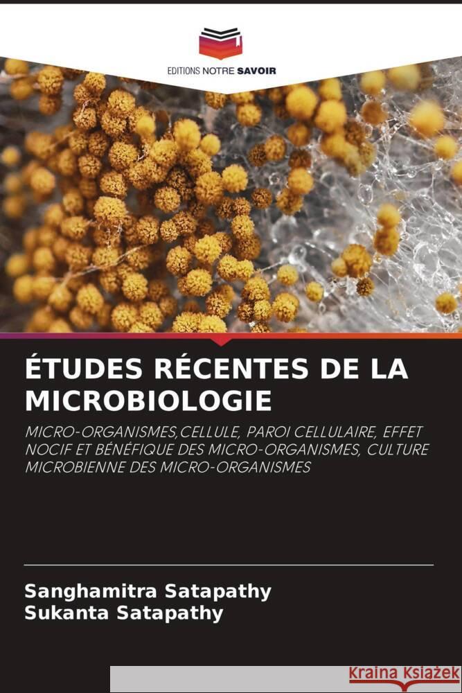 ÉTUDES RÉCENTES DE LA MICROBIOLOGIE Satapathy, Sanghamitra, Satapathy, Sukanta 9786204883380 Editions Notre Savoir