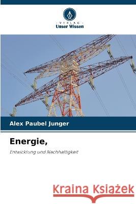 Energie, Alex Paubel Junger   9786204884196 International Book Market Service Ltd