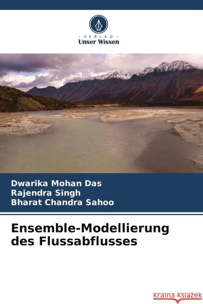 Ensemble-Modellierung des Flussabflusses Das, Dwarika Mohan, Singh, Rajendra, Sahoo, Bharat Chandra 9786204885186