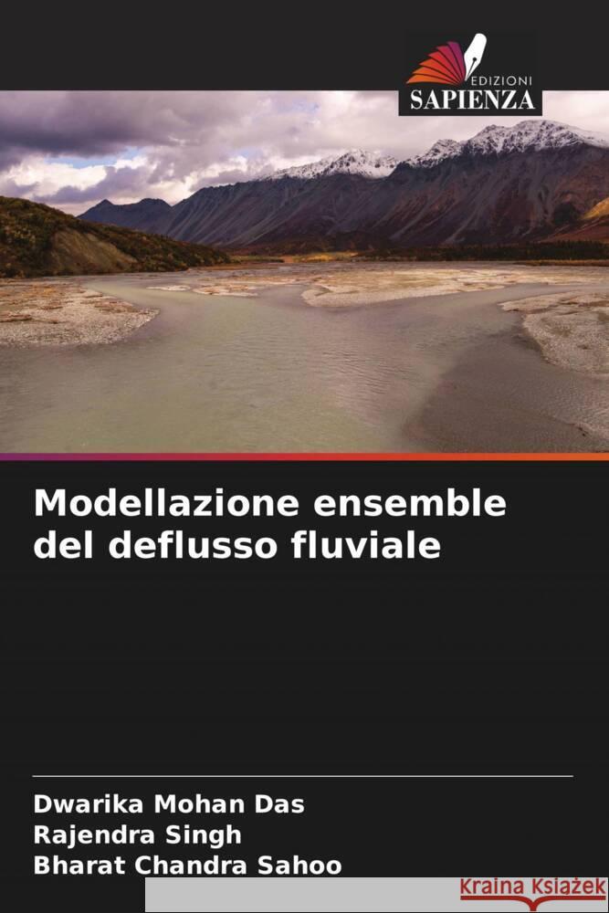 Modellazione ensemble del deflusso fluviale Das, Dwarika Mohan, Singh, Rajendra, Sahoo, Bharat Chandra 9786204885278