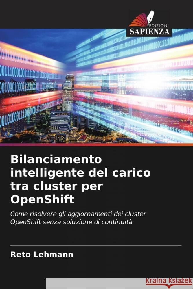 Bilanciamento intelligente del carico tra cluster per OpenShift Lehmann, Reto 9786204886473