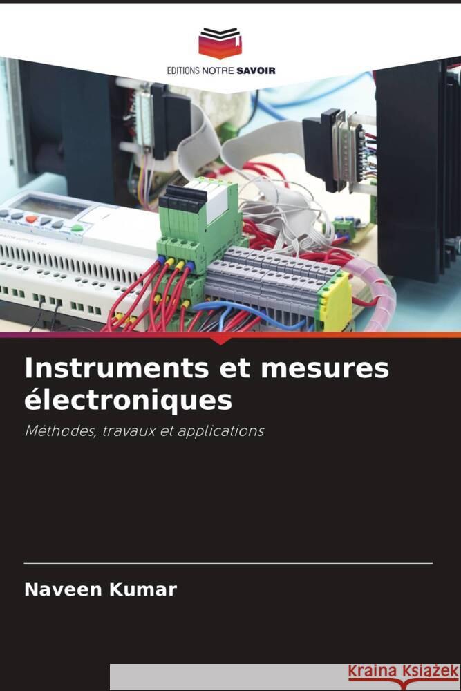 Instruments et mesures ?lectroniques Naveen Kumar P. Prasad D. Shrinivas Mayya 9786204887951 Editions Notre Savoir