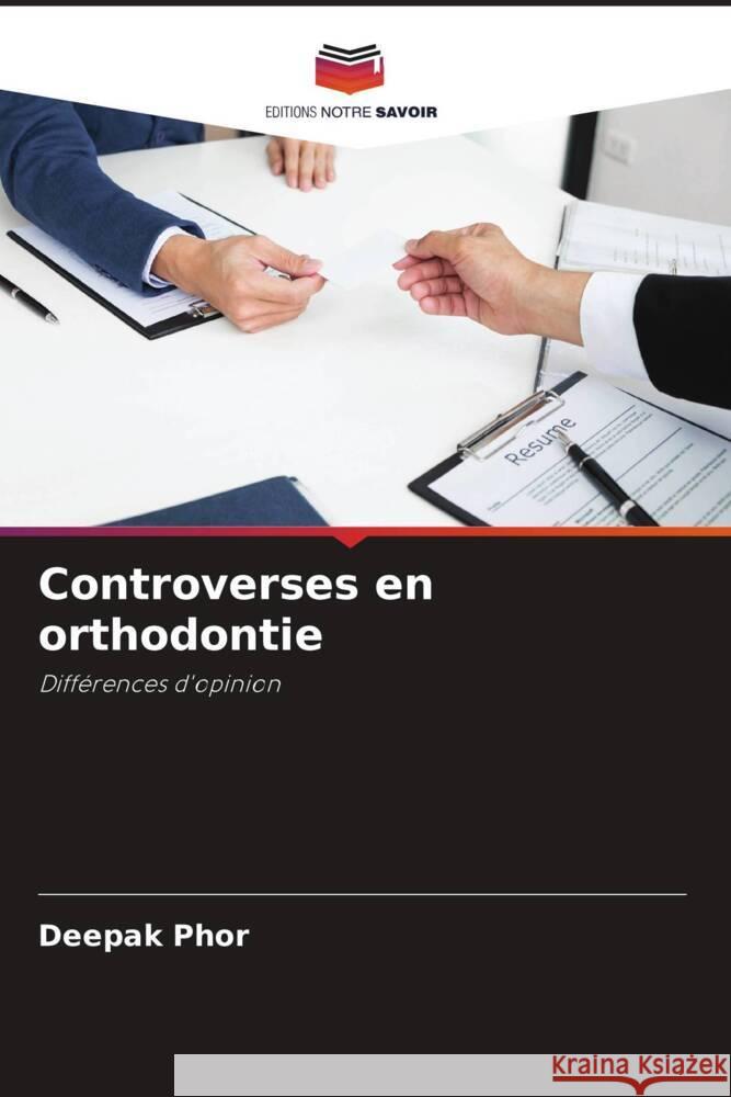 Controverses en orthodontie Deepak Phor Aseem Sharma Mandeep Phor 9786204888330