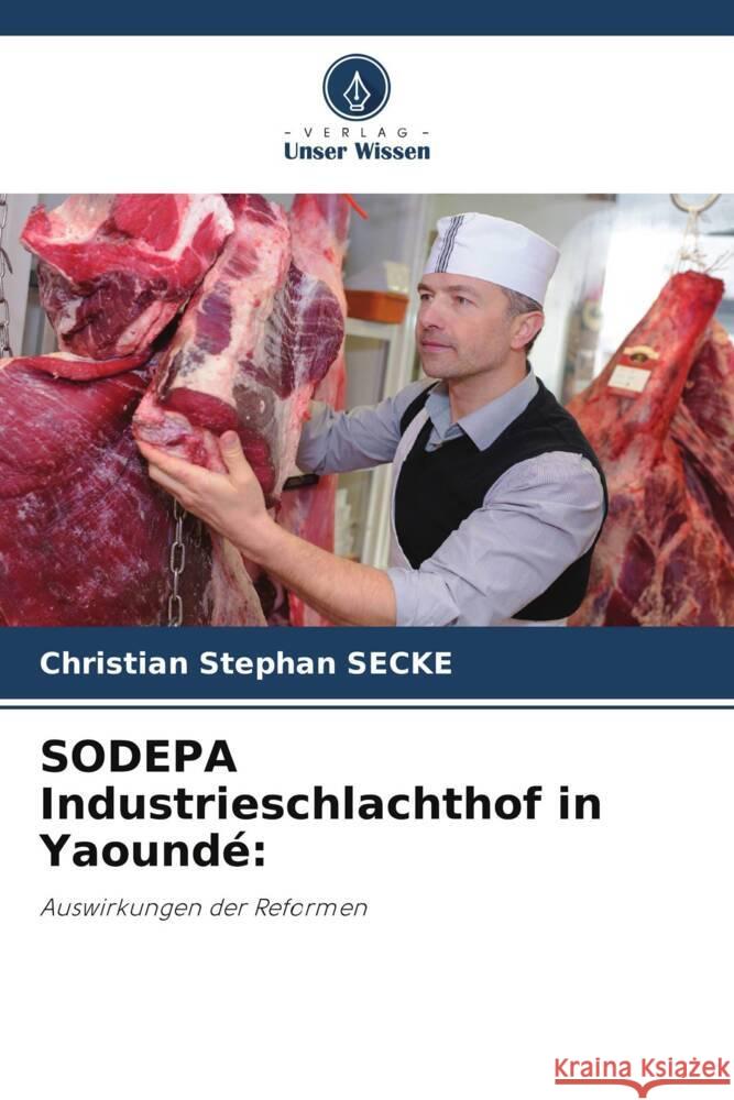 SODEPA Industrieschlachthof in Yaoundé: Secke, Christian Stephan 9786204888491