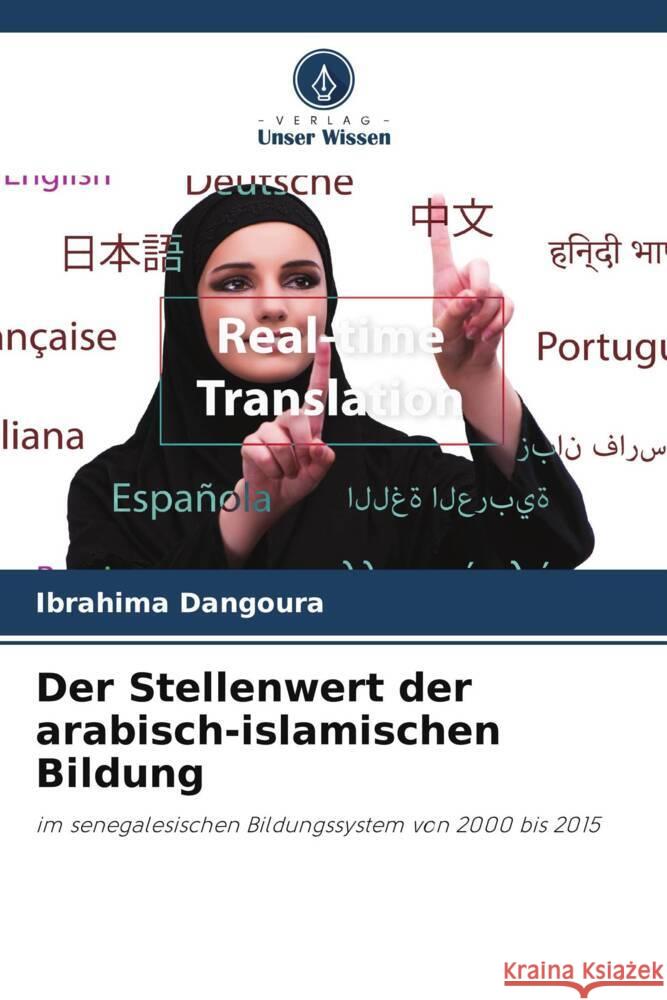 Der Stellenwert der arabisch-islamischen Bildung Dangoura, Ibrahima 9786204888668 Verlag Unser Wissen