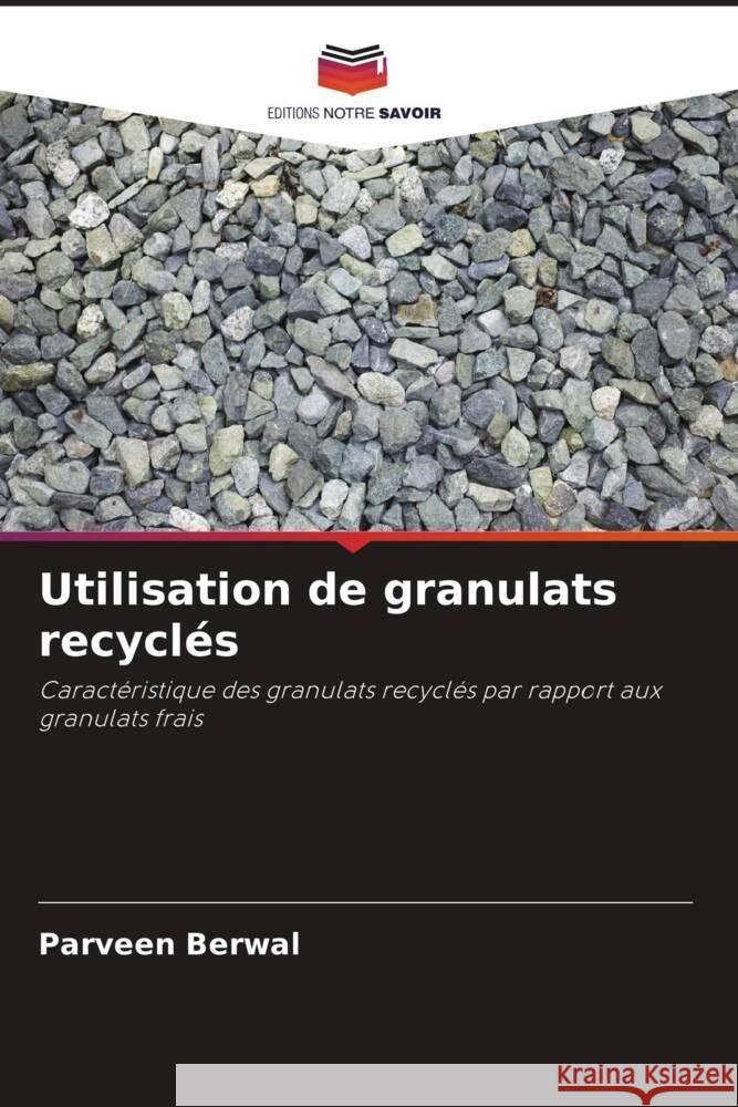 Utilisation de granulats recyclés Berwal, Parveen 9786204889276