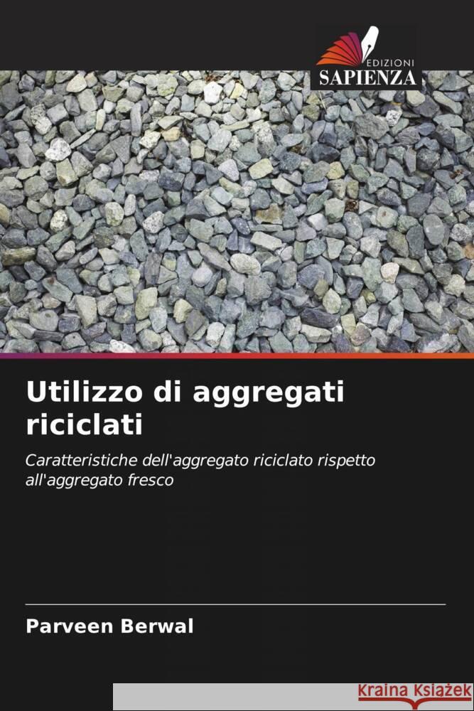 Utilizzo di aggregati riciclati Berwal, Parveen 9786204889283