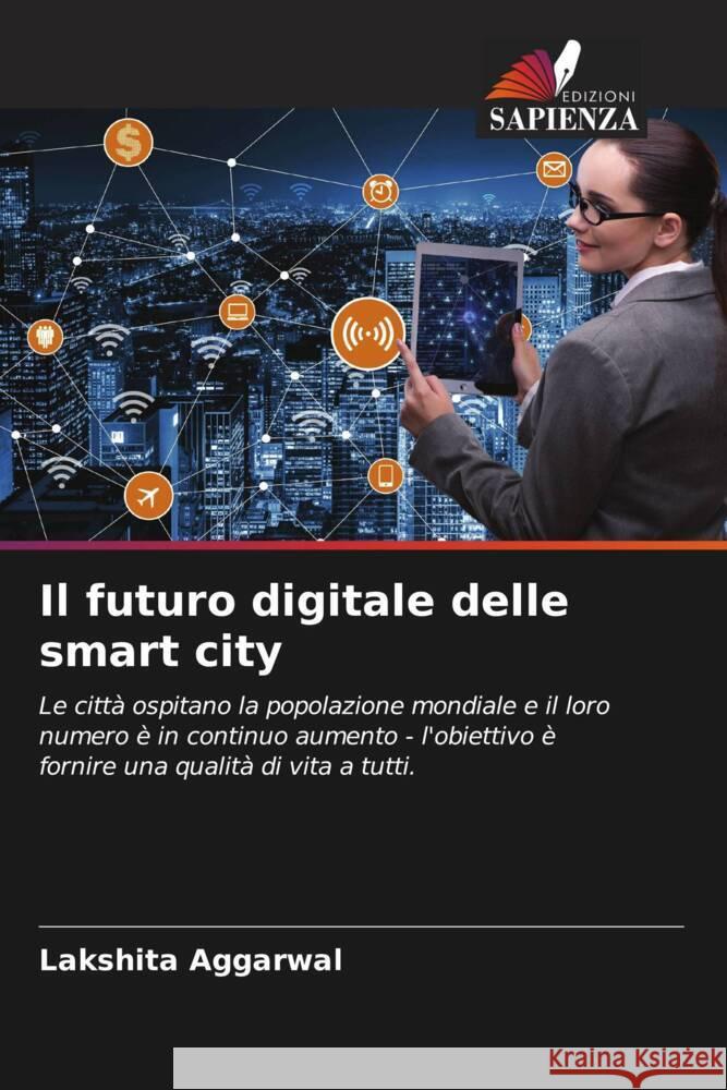 Il futuro digitale delle smart city Aggarwal, Lakshita 9786204889344