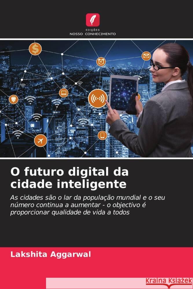 O futuro digital da cidade inteligente Aggarwal, Lakshita 9786204889719