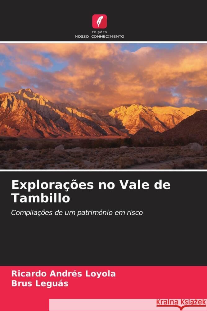 Explorações no Vale de Tambillo Loyola, Ricardo Andrés, Leguás, Brus 9786204889733 Edições Nosso Conhecimento