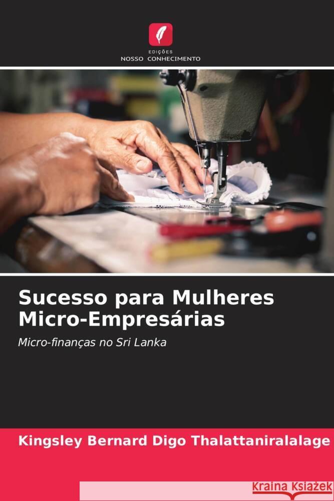 Sucesso para Mulheres Micro-Empresárias Digo Thalattaniralalage, Kingsley Bernard 9786204890012 Edições Nosso Conhecimento