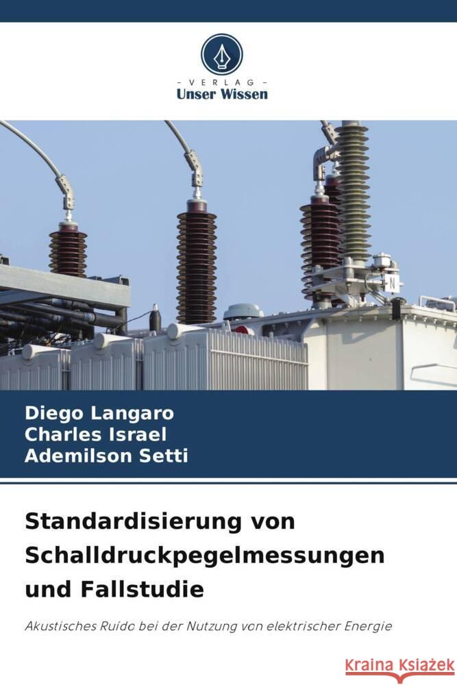 Standardisierung von Schalldruckpegelmessungen und Fallstudie Langaro, Diego, Israel, Charles, Setti, Ademilson 9786204890067