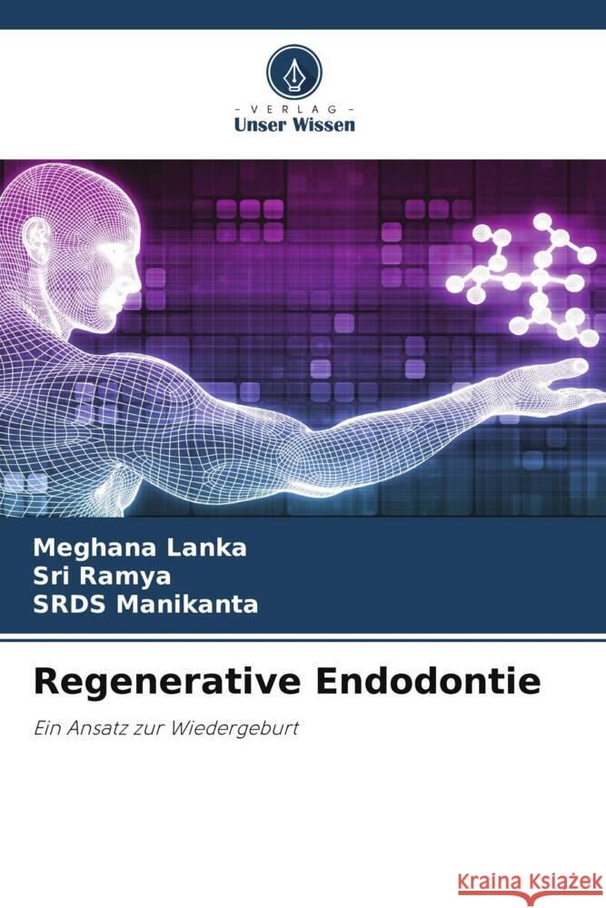 Regenerative Endodontie Lanka, Meghana, Ramya, Sri, Manikanta, SRDS 9786204890548