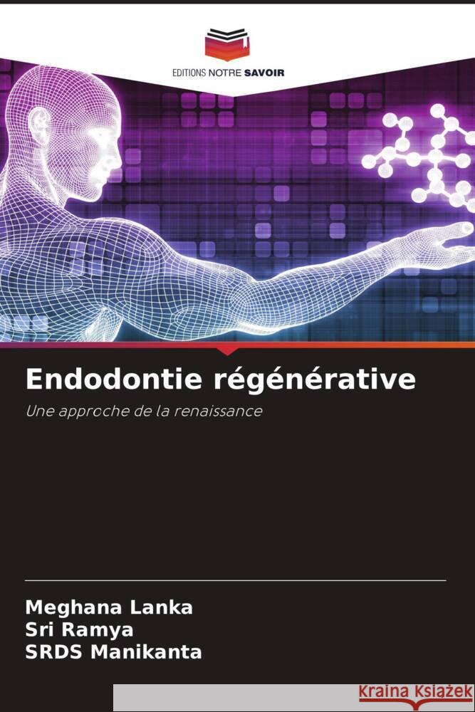 Endodontie régénérative Lanka, Meghana, Ramya, Sri, Manikanta, SRDS 9786204890562