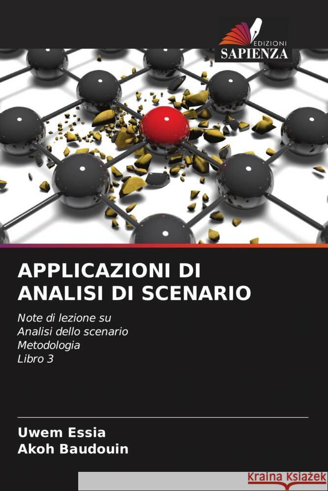 APPLICAZIONI DI ANALISI DI SCENARIO Essia, Uwem, Baudouin, Akoh 9786204890876 Edizioni Sapienza