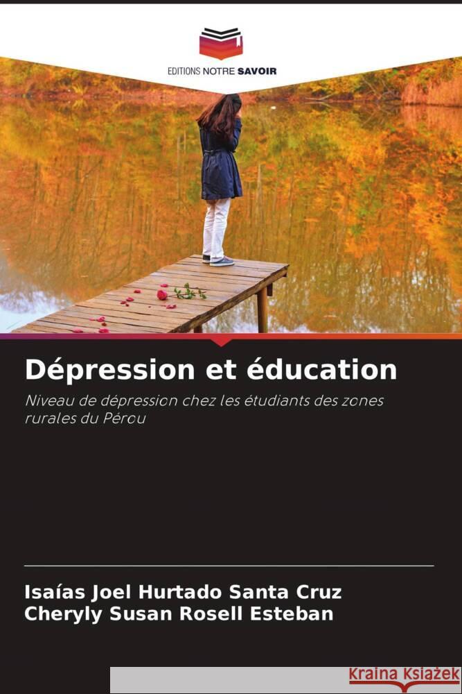 Dépression et éducation Hurtado Santa Cruz, Isaías Joel, Rosell Esteban, Cheryly Susan 9786204891064