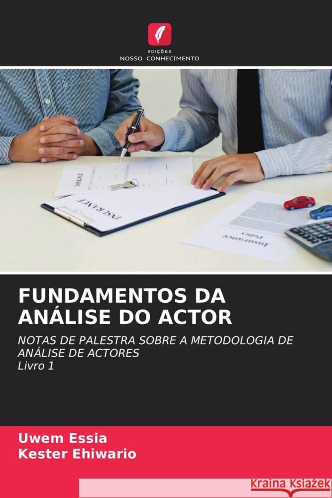 FUNDAMENTOS DA ANÁLISE DO ACTOR Essia, Uwem, Ehiwario, Kester 9786204891217 Edições Nosso Conhecimento