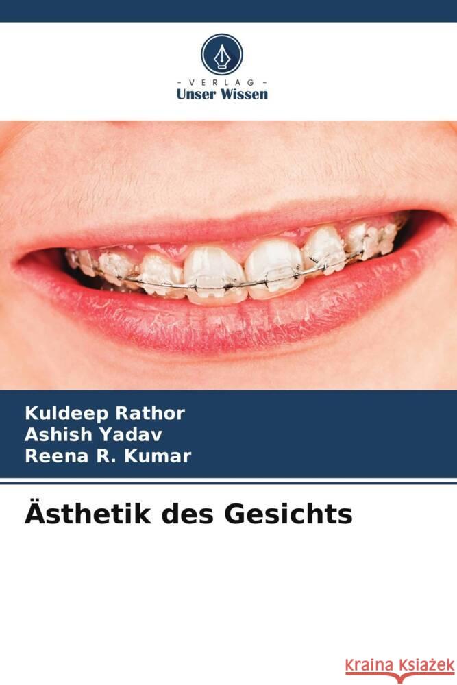 Ästhetik des Gesichts Rathor, Kuldeep, Yadav, Ashish, Kumar, Reena R. 9786204891323