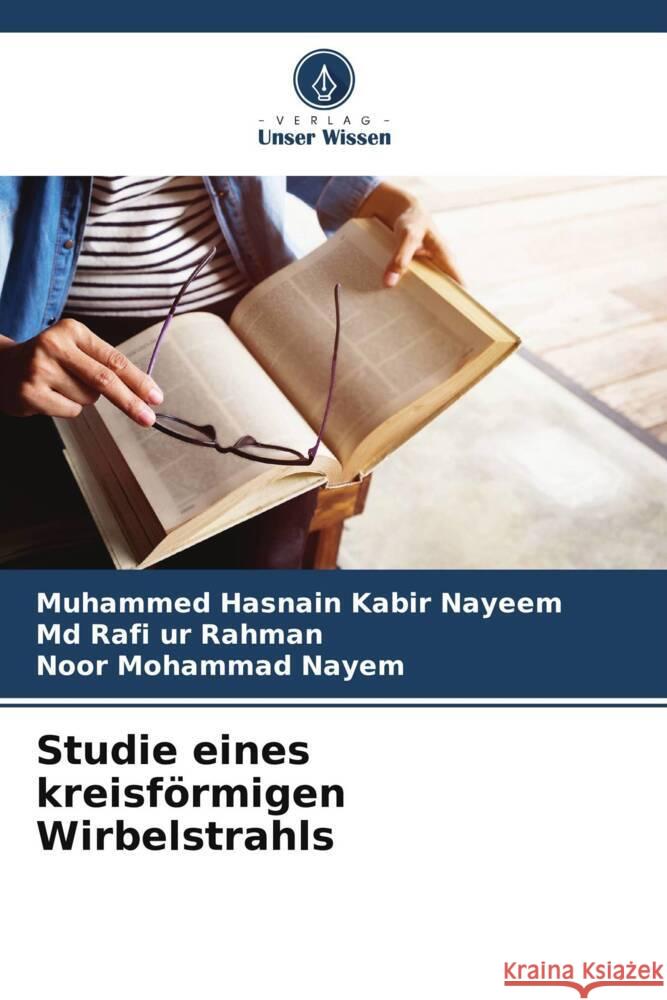 Studie eines kreisförmigen Wirbelstrahls Nayeem, Muhammed Hasnain Kabir, Rahman, Md Rafi ur, Nayem, Noor Mohammad 9786204891354