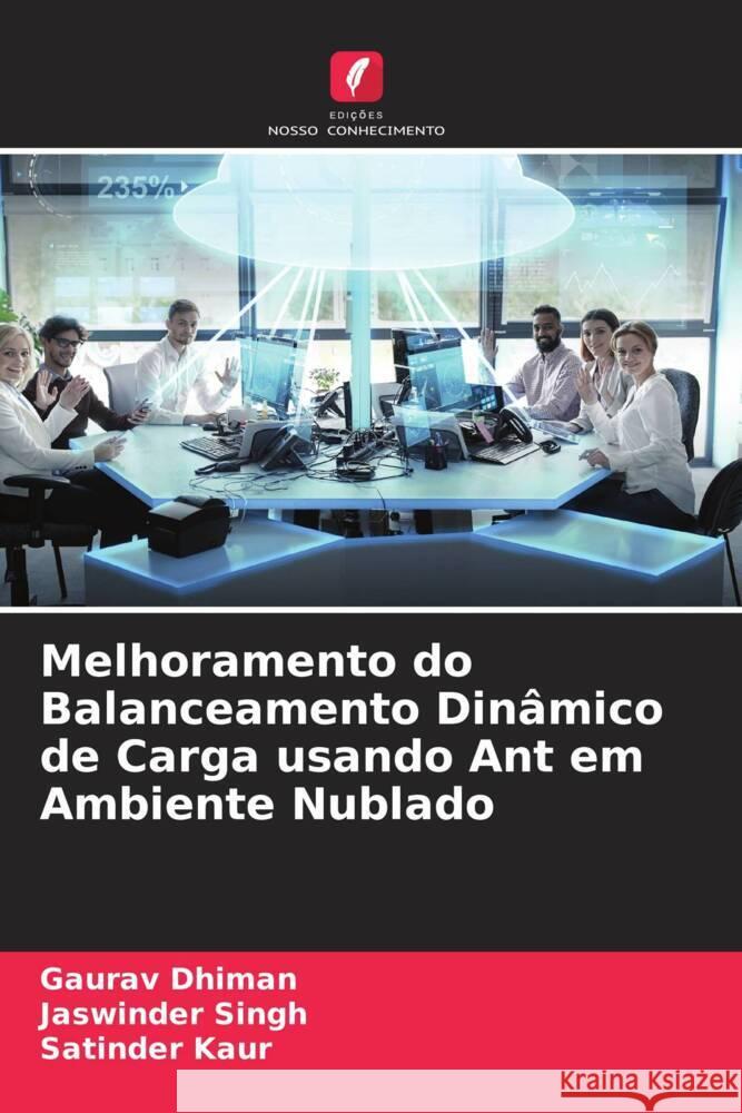 Melhoramento do Balanceamento Dinâmico de Carga usando Ant em Ambiente Nublado Dhiman, Gaurav, Singh, Jaswinder, Kaur, Satinder 9786204891668 Edições Nosso Conhecimento