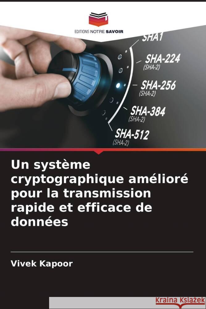 Un système cryptographique amélioré pour la transmission rapide et efficace de données Kapoor, Vivek 9786204892313