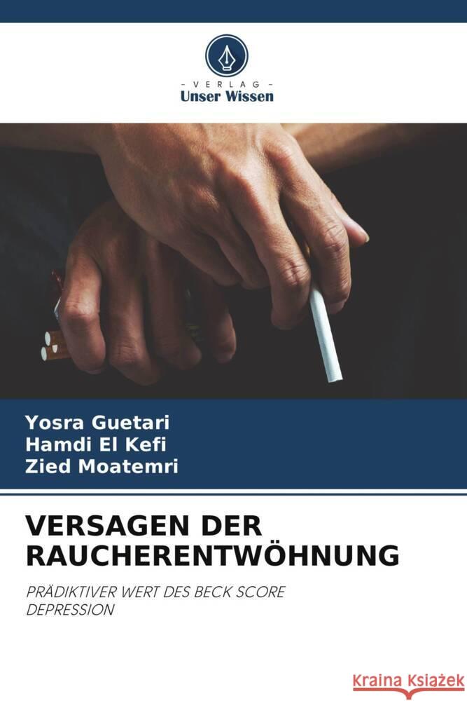 VERSAGEN DER RAUCHERENTWÖHNUNG Guetari, Yosra, El Kefi, Hamdi, Moatemri, Zied 9786204892474