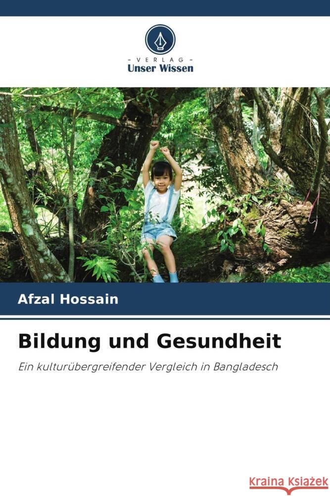 Bildung und Gesundheit Hossain, Afzal 9786204892597