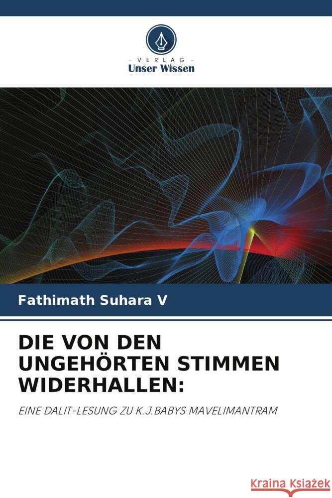 DIE VON DEN UNGEHÖRTEN STIMMEN WIDERHALLEN: V, Fathimath Suhara 9786204892818