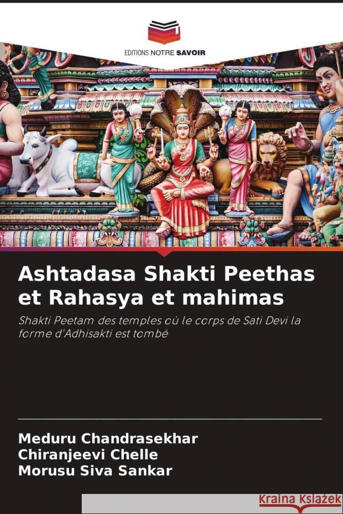 Ashtadasa Shakti Peethas et Rahasya et mahimas _handrasekhar, Meduru, Chelle, Chiranjeevi, Siva Sankar, Morusu 9786204893242