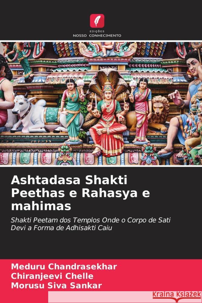 Ashtadasa Shakti Peethas e Rahasya e mahimas _handrasekhar, Meduru, Chelle, Chiranjeevi, Siva Sankar, Morusu 9786204893495