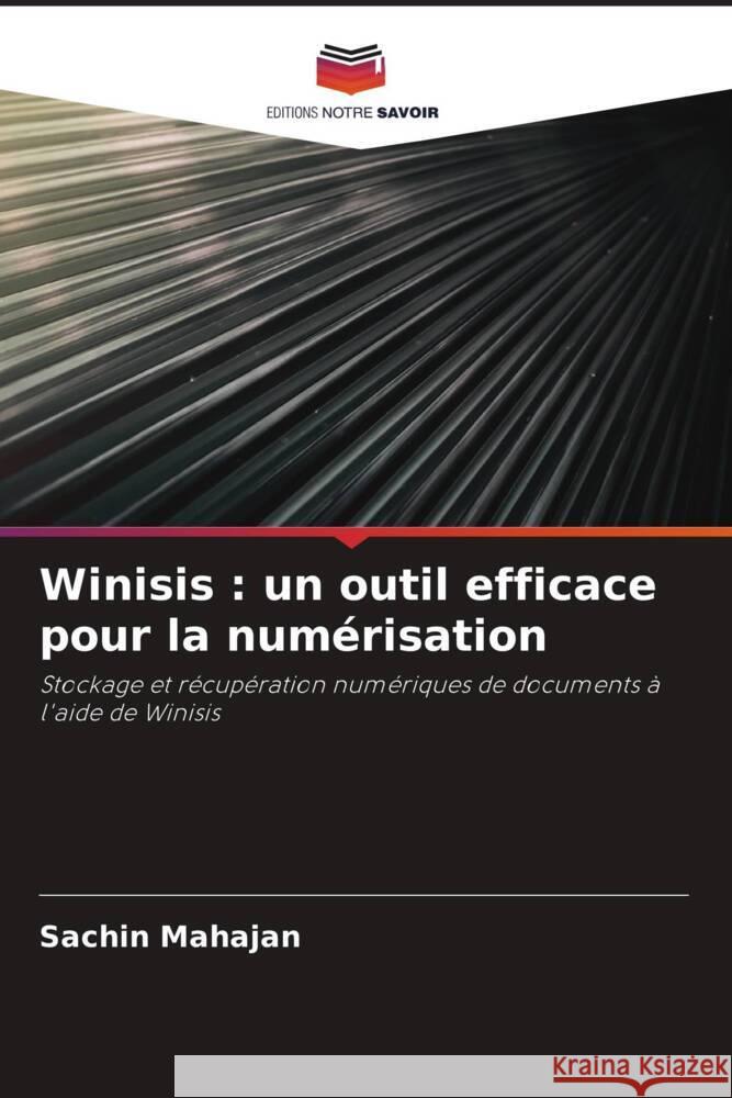 Winisis : un outil efficace pour la numérisation Mahajan, Sachin 9786204893662