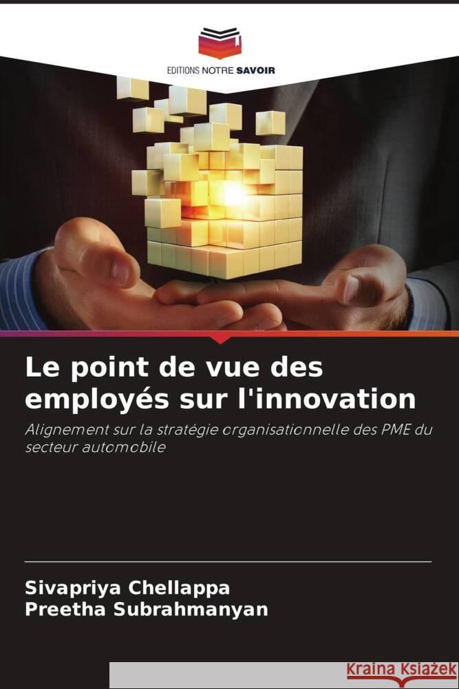 Le point de vue des employés sur l'innovation Chellappa, Sivapriya, Subrahmanyan, Preetha 9786204894232