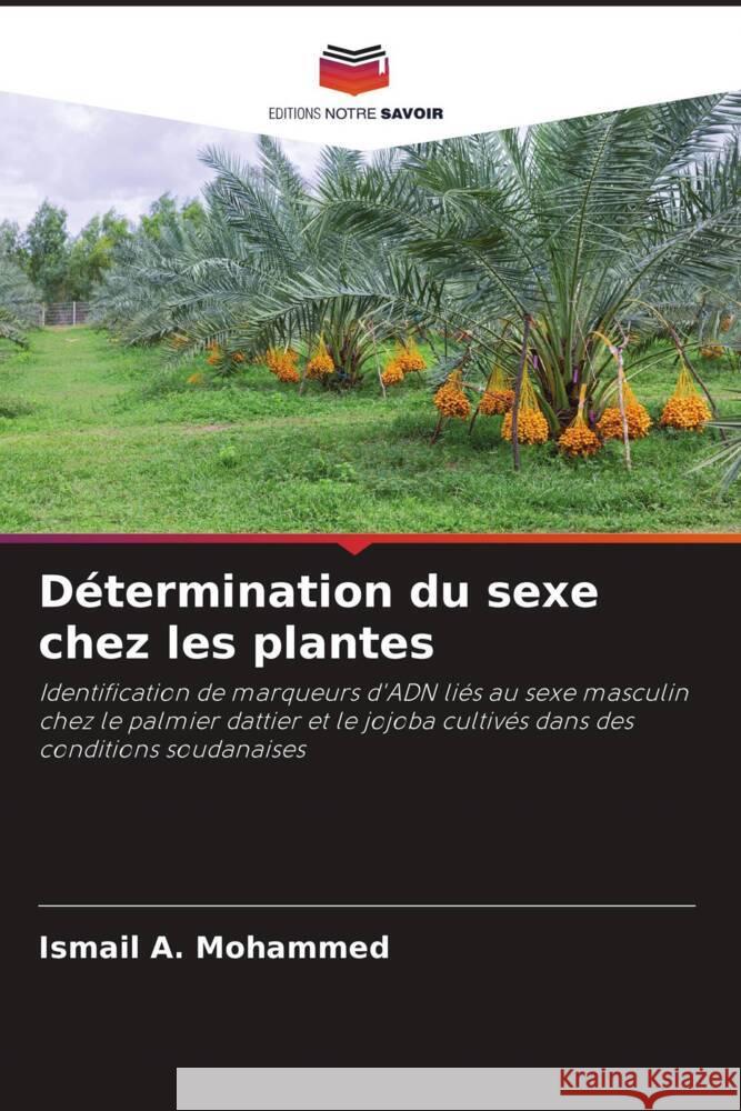 D?termination du sexe chez les plantes Ismail A. Mohammed Israa A. Mohamed Fatima M. Osman 9786204894263