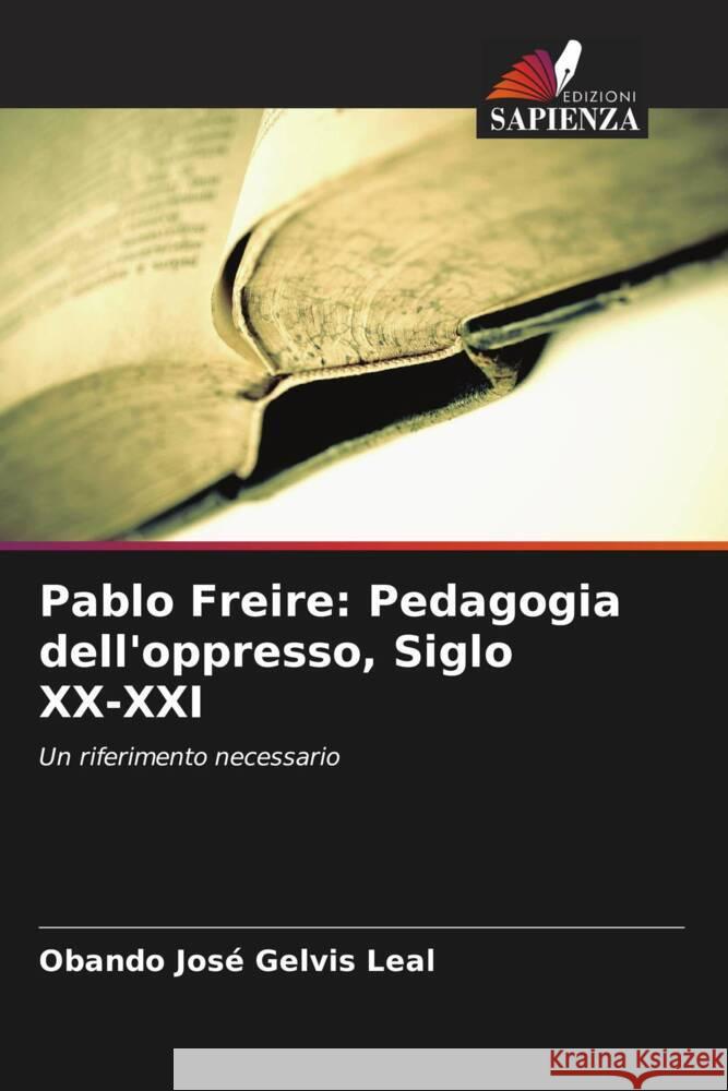 Pablo Freire: Pedagogia dell'oppresso, Siglo XX-XXI Gelvis Leal, Obando José 9786204894492