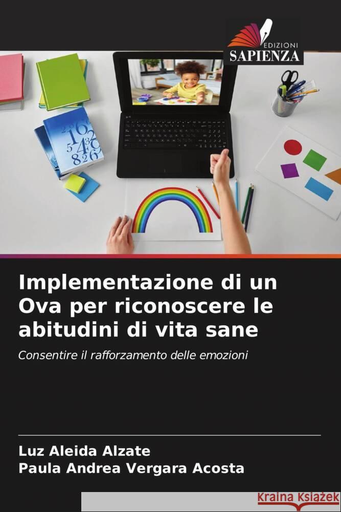 Implementazione di un Ova per riconoscere le abitudini di vita sane Alzate, Luz Aleida, Vergara Acosta, Paula Andrea 9786204894607