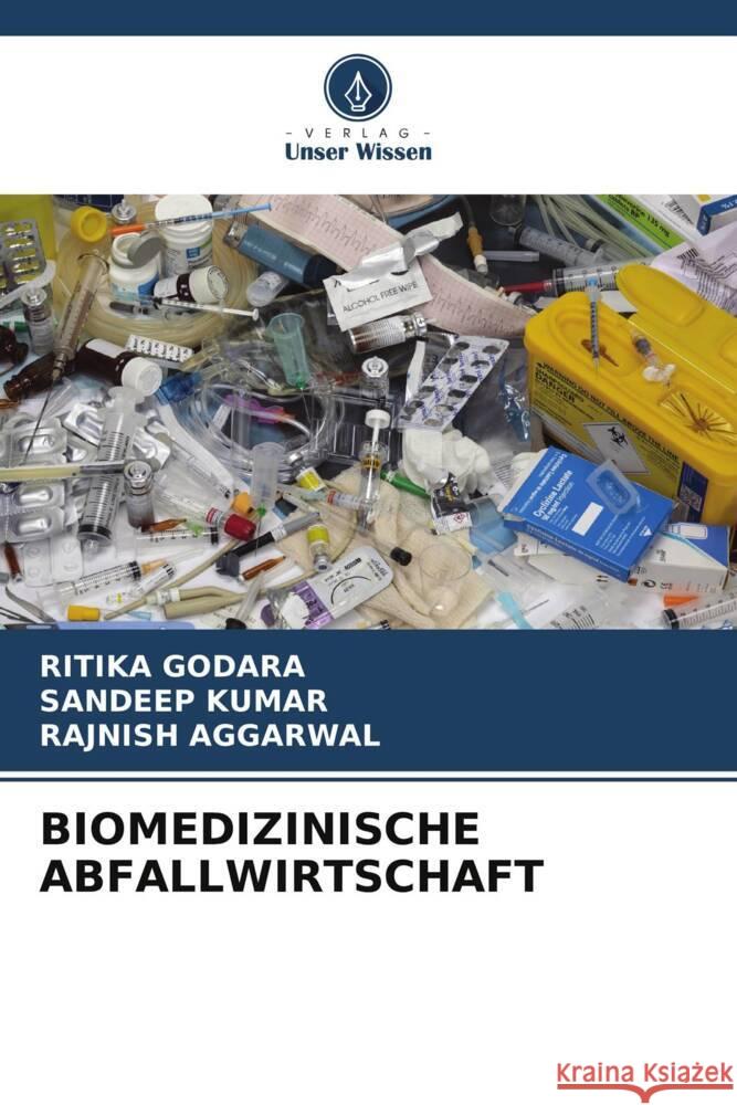 BIOMEDIZINISCHE ABFALLWIRTSCHAFT Godara, Ritika, Kumar, Sandeep, AGGARWAL, RAJNISH 9786204895239 Verlag Unser Wissen