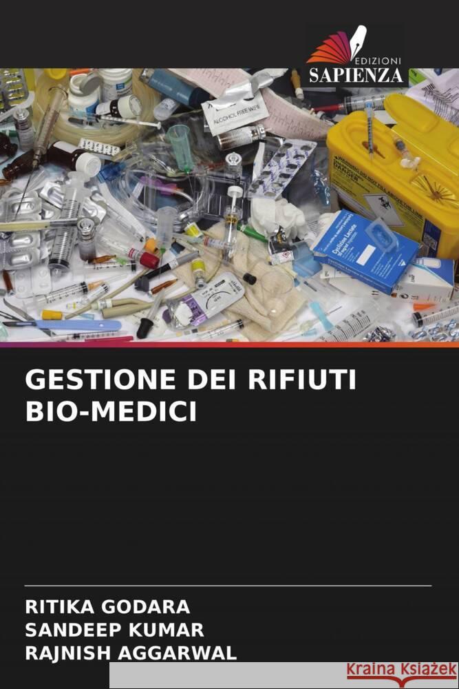 GESTIONE DEI RIFIUTI BIO-MEDICI Godara, Ritika, Kumar, Sandeep, AGGARWAL, RAJNISH 9786204895345 Edizioni Sapienza