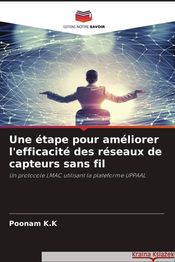 Une étape pour améliorer l'efficacité des réseaux de capteurs sans fil K.K, Poonam 9786204895611