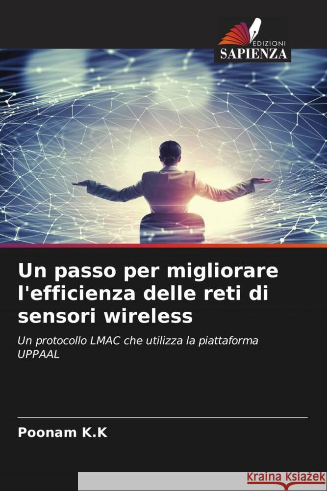 Un passo per migliorare l'efficienza delle reti di sensori wireless K.K, Poonam 9786204895635 Edizioni Sapienza