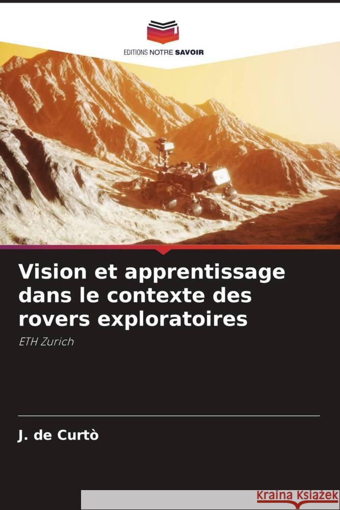 Vision et apprentissage dans le contexte des rovers exploratoires de Curtò, J. 9786204895970